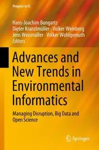 Advances and New Trends in Environmental Informatics: Managing Disruption, Big Data and Open Science (Repost)