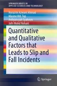 Quantitative and Qualitative Factors that Leads to Slip and Fall Incidents