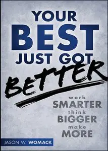 Your Best Just Got Better: Work Smarter, Think Bigger, Make More (Repost)