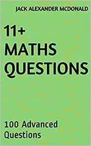 11+ Maths Questions: 100 Advanced Questions