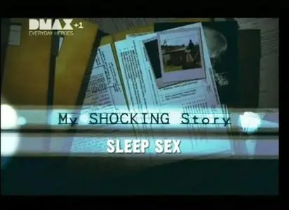 Discovery Channel - My Shocking Story : Sleep Sex
