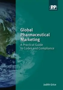 Global Pharmaceutical Marketing: A Practical Guide to Codes and Compliance (repost)