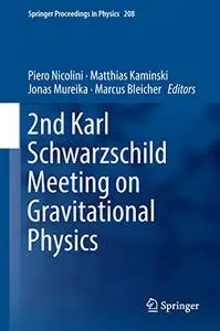 2nd Karl Schwarzschild Meeting on Gravitational Physics (Springer Proceedings in Physics (Repost)
