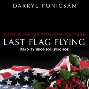 «Last Flag Flying» by Darryl Ponicsán