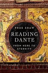 Reading Dante: From Here to Eternity