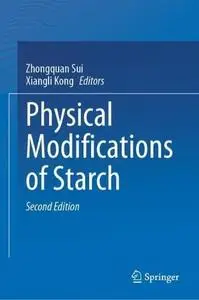 Physical Modifications of Starch, Second Edition