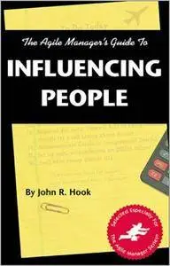 Agile Manager's Guide to Influencing People