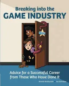 Breaking Into the Game Industry: Advice for a Successful Career from Those Who Have Done It(Repost)