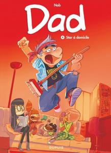 Dad - Tome 4 - Star à domicile (2017)