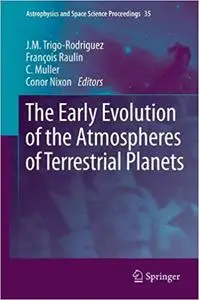 The Early Evolution of the Atmospheres of Terrestrial Planets