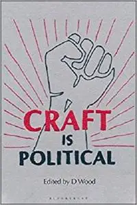 Craft is Political
