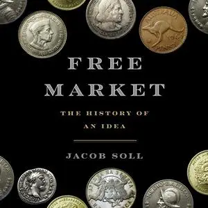 Free Market: The History of an Idea [Audiobook]