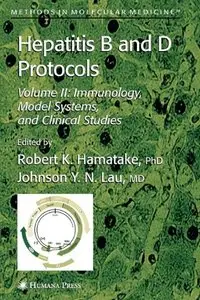Hepatitis B and D Protocols: Volume 2 by Robert K. Hamatak