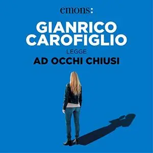 «Ad occhi chiusi» by Gianrico Carofiglio