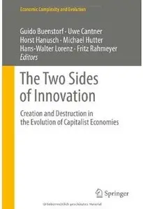 The Two Sides of Innovation: Creation and Destruction in the Evolution of Capitalist Economies