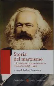 Stefano Petrucciani (a cura di) - Storia del marxismo I. Socialdemocrazia, revisionismo, rivoluzione (1848-1945) [Repost]