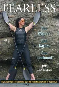 Fearless: One Woman, One Kayak, One Continent