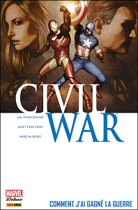 Civil War - Tome 6 - Comment J'ai Gagné la Guerre (Panini-Marvel Deluxe)