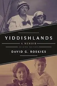 Yiddishlands: A Memoir, Second Edition