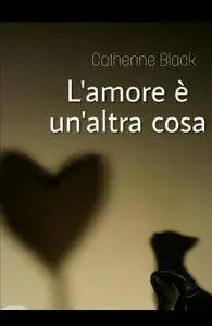 L’amore è un’altra cosa