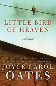 «Little Bird of Heaven» by Joyce Carol Oates