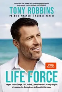 Life Force - Tony Robbins & Peter Diamandis & Robert Hariri