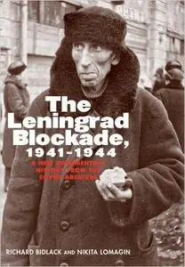 The Leningrad Blockade, 1941-1944: A New Documentary History from the Soviet Archives