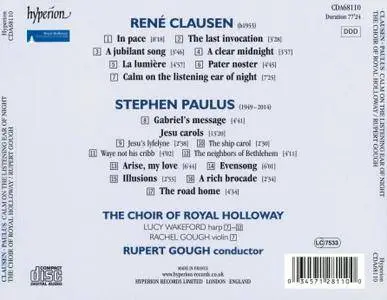 Royal Holloway; Rupert Gough - Calm on the Listening Ear of Night: Choral Works by Rene Clausen & Stephen Paulus (2015)