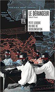 Le dérangeur : Petit lexique en voie de décolonisation - Collectif Piment