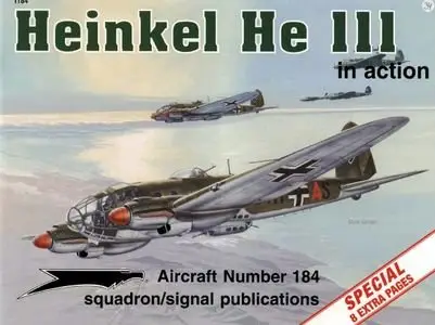 Heinkel He 111 in Action (Squadron Signal 1184) (Repost)