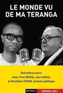 Le monde vu de ma teranga : entretiens - Ibrahima Thiam, Jean-Yves Duval