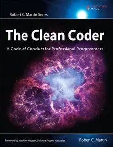 The Clean Coder: A Code of Conduct for Professional Programmers (Robert C. Martin Series) (Repost)