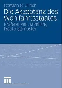 Die Akzeptanz des Wohlfahrtsstaates: Präferenzen - Konflikte – Deutungsmuster (repost)