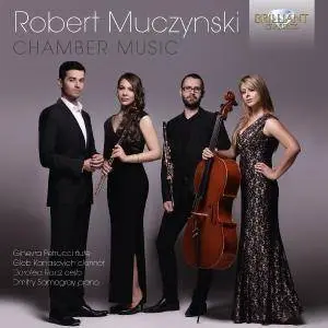 Ginevra Petrucci, Gleb Kanasevich, Dorotea Racz & Dmitry Samogray - Muczynski: Chamber Music (2017)
