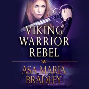 «Viking Warrior Rebel» by Asa Maria Bradley
