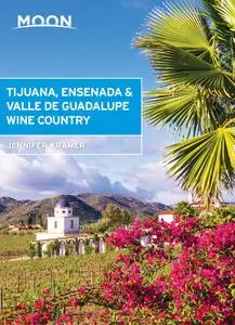 Moon Tijuana, Ensenada & Valle de Guadalupe Wine Country (Travel Guide)