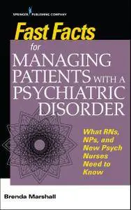Fast Facts for Managing Patients with a Psychiatric Disorder