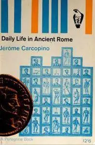 Daily Life in Ancient Rome: The People and the City at the Height of the Empire (Repost)