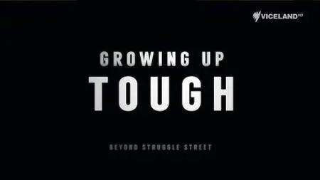 Growing Up Tough: Beyond Struggle Street (2017)