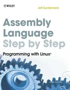 Assembly Language Step-by-Step: Programming with Linux ( 3rd Edition )