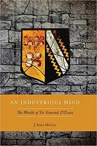 An Industrious Mind: The Worlds of Sir Simonds D'Ewes