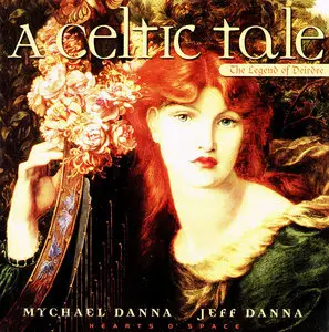 Mychael Danna & Jeff Danna - A Celtic Tale: The Legend Of Deirdre (1996)