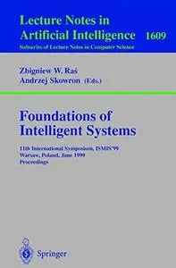 Foundations of Intelligent Systems: 11th International Symposium, ISMIS’99 Warsaw, Poland, June 8–11, 1999 Proceedings
