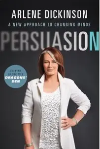 Persuasion: A New Approach to Changing Minds (Repost)