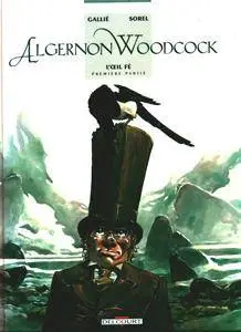 Algernon Woodcock 1 - L'œil Fé - première partie