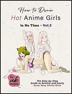 How to Draw Hot Anime Girls in No Time - Vol.3