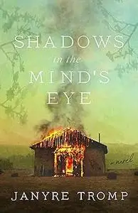 Shadows in the Mind's Eye: A Novel