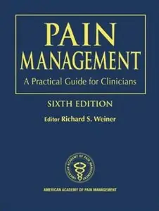 Pain Management: A Practical Guide for Clinicians (6th Edition)