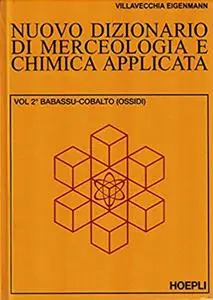 Villavecchia, Eigenmann - Nuovo dizionario di merceologia e chimica applicata. Vol.2 (1977)