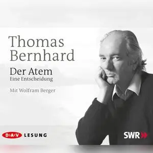 «Der Atem - Eine Entscheidung» by Thomas Bernhard